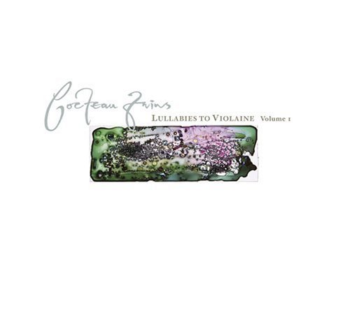 Cocteau Twins - Lullabies to Violaine, Vol. 1 - Zortam Music