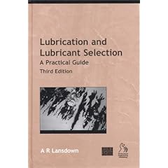 Lubrication and Lubricant Selection, Third Edition
