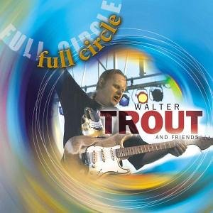 Walter Trout - Full Circle - Zortam Music
