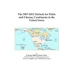 The 2007-2012 Outlook for Pickle and Chutney Condiments in the United States by  Philip M. Parker