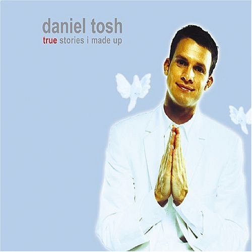 Daniel Tosh - True Stories I Made Up - Zortam Music