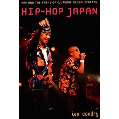 Hip-hop Japan: Rap and the Paths of Cultural Globalization