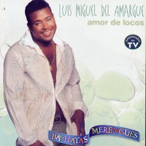 Luis Miguel Del Amargue - Amor de Locos - Zortam Music
