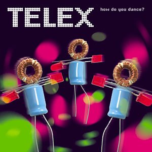 Telex - How Do You Dance - Zortam Music