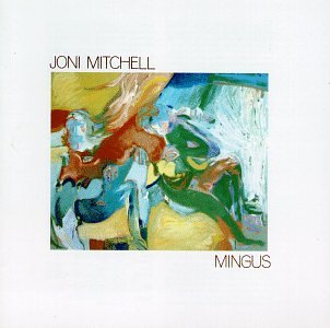 Joni Mitchell - Mingus - Zortam Music