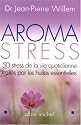 Aroma-stress : 20 huiles essentielles pour vaincre le stress