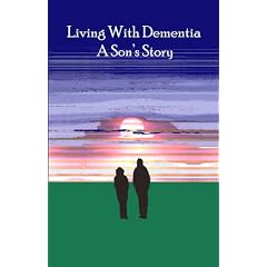 Living with Dementia: A Son's Story