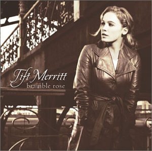 Tift Merritt - Bramble Rose - Zortam Music