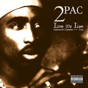 2pac - Live My Life (Collect.of Legendary 2pac Traxx) - Zortam Music