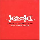 Altered Ego Trip (Remix Album) by Keoki