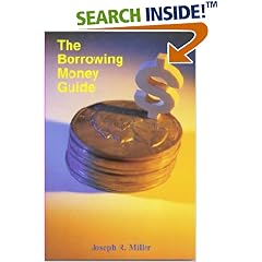 The Borrowing Money Guide: A How-To Book for Consumers