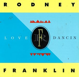 Rodney Franklin - Love Dancin - Zortam Music