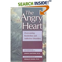 The Angry Heart: Overcoming Borderline and Addictive Disorders : An Interactive Self-Help Guide