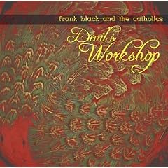 Frank Black and the Catholics -《Devil's Workshop》[MP3!]