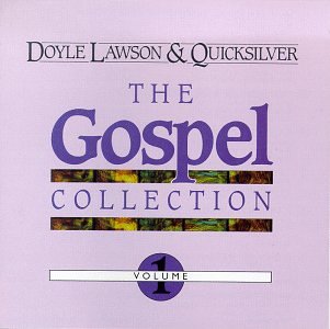 Doyle Lawson & Quicksilver - The Gospel Collection 1 - Zortam Music