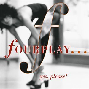Fourplay - Yes, Please - Zortam Music