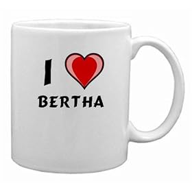 I Love Bertha Mug by DAS