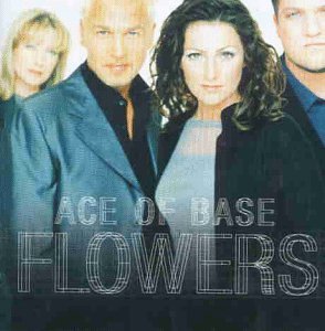Ace of Base - Flowers [UK-Import] - Zortam Music