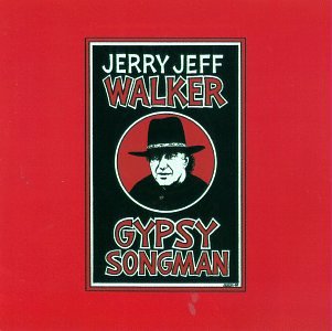 JERRY JEFF WALKER - Gypsy Songman - Zortam Music