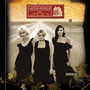 Dixie Chicks - Home [New Version] - Zortam Music