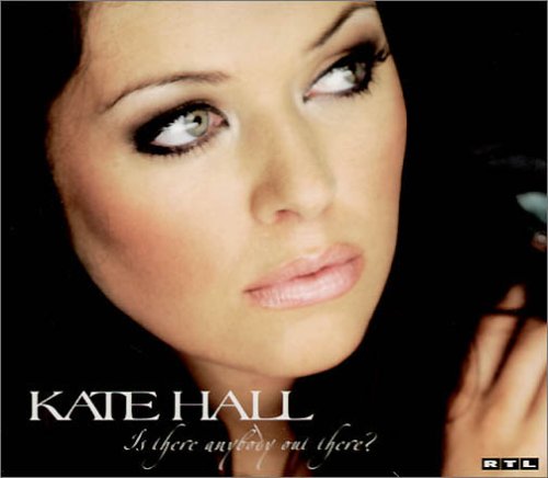 Kate Hall - Is There Anybody Out There? - Zortam Music