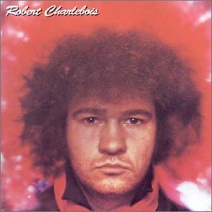 Robert Charlebois - Quebec Love la Collection - Zortam Music