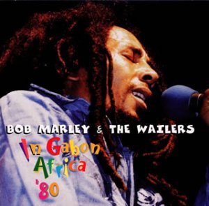 Bob Marley and The Wailers - In Gabon, Africa 