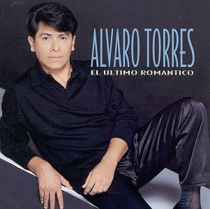 Alvaro Torres - El Ultimo Romantico - Zortam Music