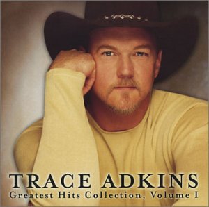 Trace Adkins - Trace Adkins Greatest Hits Collection, Vol. 1 - Zortam Music