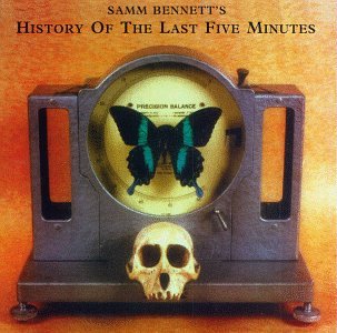 Samm Bennett's History of the Last Five Minutes