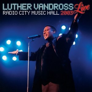 Luther Vandross - Live at Radio City Music Hall 2003 - Zortam Music