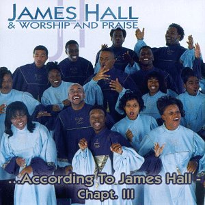 According to James Hall, Chapter 3 by James Hall and Worship & Praise album cover