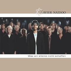 Cover: Xavier Naidoo - Was Wir Alleine Nicht Schaffen 2