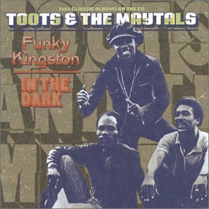 Toots & the Maytals - Funky Kingston/In the Dark - Zortam Music