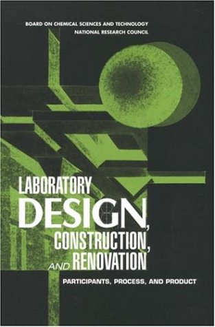 Laboratory Design, Construction, and Renovation: Participants, Process, and Product