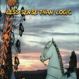 Less Sense Than Logic: It's Better to Have a One W