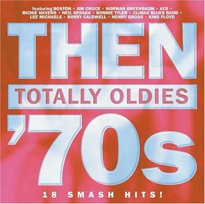 Then: Totally Oldies 70's, Vol. 6