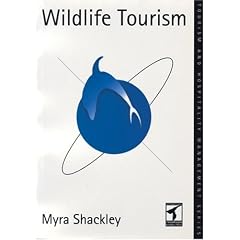 Wild Life Tourism (Series in Tourism & Hospitality Management) (Paperback) 
by Myra Shackley