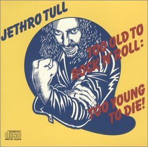 Jethro Tull - Too Old to Rock 