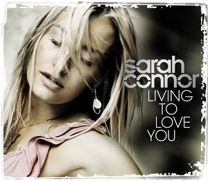 Sarah Connor - Living To Love You Lyrics - Zortam Music