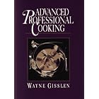 Advanced Professional Cooking, College Edition by  Wayne Gisslen