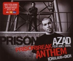 Azad feat. Adel Tawil - Prison Break Anthem (Ich Glaub An Dich) (2-Track) - Zortam Music