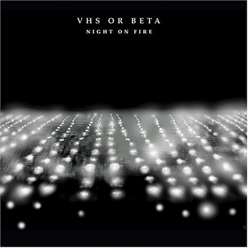 VHS or Beta - Night On Fire Lyrics - Zortam Music