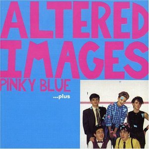 Altered Images - Pinky Blue... Plus - Zortam Music