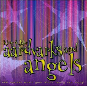 Aardvarks and Angels . . . new ageless music your whole family can enjoy!
