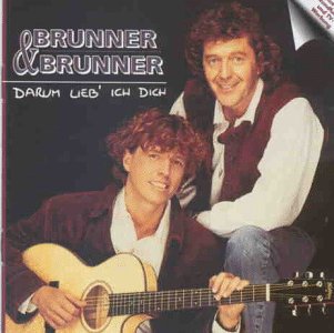 Brunner & Brunner - Darum Lieb Ich Dich - Zortam Music