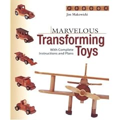 Marvelous Transforming Toys : With Complete Instructions and Plans