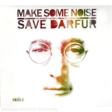 John Lennon - Make Some Noise - The Amnesty International Campaign to Save Darfur - Zortam Music