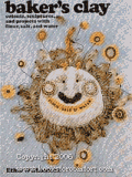 Baker's clay: Cutouts, sculptures, and projects with flour, salt, and water