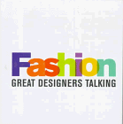 Fashion: Great Designers Talking (The Tribute Series)